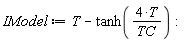 IModel := T-tanh(4*T/TC)