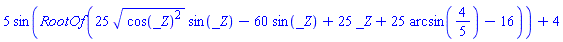 5*sin(RootOf(25*(cos(_Z)^2)^(1/2)*sin(_Z)-60*sin(_Z)+25*_Z+25*arcsin(4/5)-16))+4