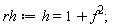 rh := h = f^2+1;