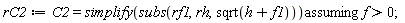 rC2 := `assuming`([C2 = simplify(subs(rf1, rh, sqrt(h+f1)))], [f > 0]);
