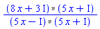 `%*`(8*x+3*I, 5*x+I)/`%*`(5*x-I, 5*x+I)
