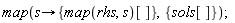 map(proc (s) options operator, arrow; {map(rhs, s)[]} end proc, {sols[]})