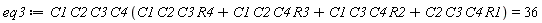eq3 := C1*C2*C3*C4*(C1*C2*C3*R4+C1*C2*C4*R3+C1*C3*C4*R2+C2*C3*C4*R1) = 36