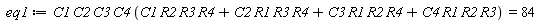 eq1 := C1*C2*C3*C4*(C1*R2*R3*R4+C2*R1*R3*R4+C3*R1*R2*R4+C4*R1*R2*R3) = 84