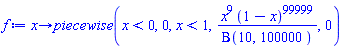 proc (x) options operator, arrow; piecewise(x < 0, 0, x < 1, x^9*(1-x)^99999/Beta(10, 100000), 0) end proc