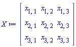 Matrix(3, 3, {(1, 1) = x[1, 1], (1, 2) = x[1, 2], (1, 3) = x[1, 3], (2, 1) = x[2, 1], (2, 2) = x[2, 2], (2, 3) = x[2, 3], (3, 1) = x[3, 1], (3, 2) = x[3, 2], (3, 3) = x[3, 3]})