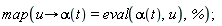 map(proc (u) options operator, arrow; alpha(t) = eval(alpha(t), u) end proc, %)