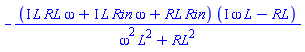 -(I*L*RL*omega+I*L*Rin*omega+RL*Rin)*(I*omega*L-RL)/(L^2*omega^2+RL^2)