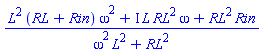 (L^2*(RL+Rin)*omega^2+I*L*RL^2*omega+RL^2*Rin)/(L^2*omega^2+RL^2)