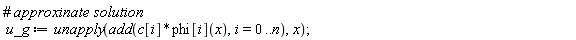 u_g := unapply(add(c[i]*phi[i](x), i = 0 .. n), x);