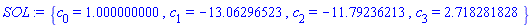 {c[0] = 1.000000000, c[1] = -13.06296523, c[2] = -11.79236213, c[3] = 2.718281828}