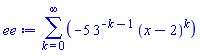 sum(-5*3^(-k-1)*(x-2)^k, k = 0 .. infinity)