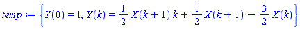 {Y(0) = 1, Y(k) = (1/2)*X(k+1)*k+(1/2)*X(k+1)-(3/2)*X(k)}