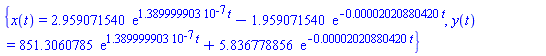 {x(t) = 2.959071540*exp(0.1389999903e-6*t)-1.959071540*exp(-0.2020880420e-4*t), y(t) = 851.3060785*exp(0.1389999903e-6*t)+5.836778856*exp(-0.2020880420e-4*t)}