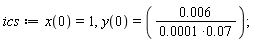 ics := x(0) = 1, y(0) = 0.6e-2/(0.1e-3*0.7e-1);