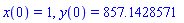 x(0) = 1, y(0) = 857.1428571