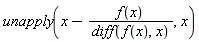 unapply(x-f(x)/(diff(f(x), x)), x)