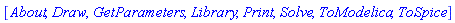 [About, Draw, GetParameters, Library, Print, Solve, ToModelica, ToSpice]