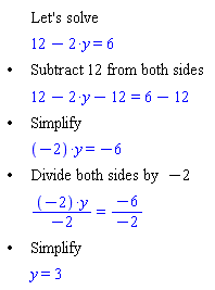 "[[,,"Let's solve"],[,,[]=6],["&bullet;",,"Subtract" 12 "from both sides"],[,,[]=[]],["&bullet;",,"Simplify"],[,,[]=-6],["&bullet;",,"Divide both sides by" -2],[,,[]=[]],["&bullet;",,"Simplify"],[,,y=3]]"