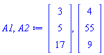 A1, A2 := Vector(3, {(1) = 3, (2) = 5, (3) = 17}), Vector(3, {(1) = 4, (2) = 55, (3) = 9})