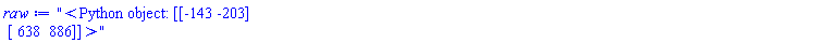 "<Python object: [[-143 -203]
 [ 638  886]]>"