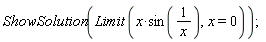 ShowSolution(Limit(x*sin(1/x), x = 0))