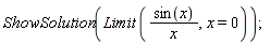 ShowSolution(Limit(sin(x)/x, x = 0))