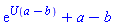 exp(U(a-b))+a-b