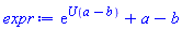 exp(U(a-b))+a-b