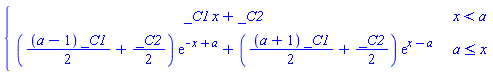 piecewise(x < a, _C1*x+_C2, a <= x, ((1/2)*(a-1)*_C1+(1/2)*_C2)*exp(-x+a)+((1/2)*(a+1)*_C1+(1/2)*_C2)*exp(x-a))