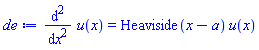 diff(diff(u(x), x), x) = Heaviside(x-a)*u(x)