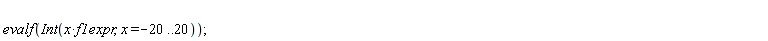 evalf(Int(x*f1expr, x = -20 .. 20))