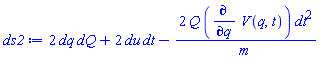 2*dq*dQ+2*du*dt-2*Q*(diff(V(q, t), q))*dt^2/m