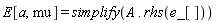 E[a, mu] = simplify(A.rhs(e_[]))