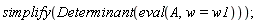 simplify(Determinant(eval(A, w = w1)));
