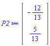 P2 := Vector(2, {(1) = -12/13, (2) = 5/13})