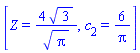 [Z = 4*3^(1/2)/Pi^(1/2), c[2] = 6/Pi]