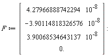 F := Matrix(4, 1, {(1, 1) = 0.4279668887e-7, (2, 1) = -0.3901148183e-7, (3, 1) = 0.3900685346e-7, (4, 1) = 0.})
