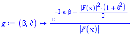 proc (beta, delta) options operator, arrow; exp(-I*kappa*beta-(1/2)*abs(F(kappa))^2*(1+delta^2))/abs(F(kappa)) end proc