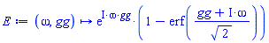 proc (omega, gg) options operator, arrow; exp(I*omega*gg)*(1-erf((gg+I*omega)/sqrt(2))) end proc