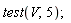 test(V, 5)