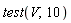 test(V, 10)
