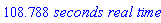 108.788*`seconds real time`