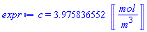c = 3.975836552*Units:-Unit(mol/m^3)