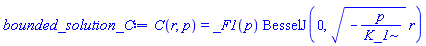 C(r, p) = _F1(p)*BesselJ(0, (-p/K_1)^(1/2)*r)