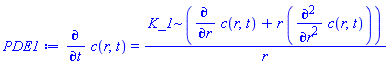 diff(c(r, t), t) = K_1*(diff(c(r, t), r)+r*(diff(diff(c(r, t), r), r)))/r