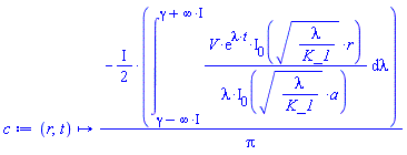 proc (r, t) options operator, arrow, function_assign; -((1/2)*I)*(int(V*exp(lambda*t)*`#msub(mn("I",fontstyle = "italic"),mn("0"))`(sqrt(lambda/K_1)*r)/(lambda*`#msub(mn("I",fontstyle = "italic"),mn("0"))`(sqrt(lambda/K_1)*a)), lambda = gamma-infinity*I .. gamma+infinity*I))/Pi end proc