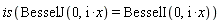 is(BesselJ(0, I*x) = BesselI(0, I*x))