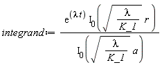 integrand := exp(lambda*t)*BesselI(0, sqrt(lambda/K_1)*r)/BesselI(0, sqrt(lambda/K_1)*a)