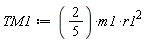 TM1 := (2/5)*m1*r1^2
